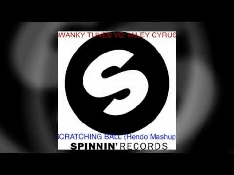 Swanky Tunes vs  Miley Cyrus Scratching Ball Hendo Mashup FREE DOWNLOAD