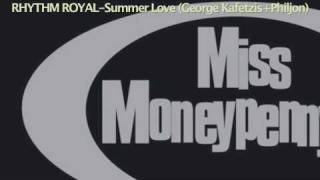 RHYTHM ROYAL-Summer Love (George Kafetzis+Philjon) - Miss Moneypennys