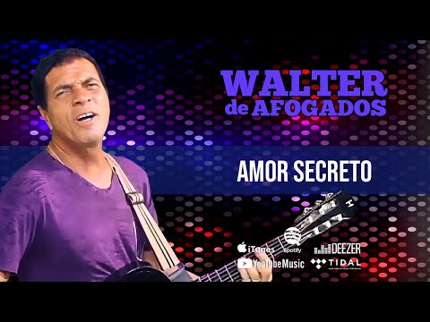 Walter de Afogados - Amor Secreto (Videoclipe)