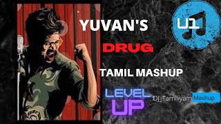 Yuvan Drugs Tamil MashupЁЯШЗ| U1 foreverЁЯСС|DJ_Timo