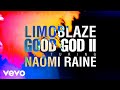 Limoblaze Naomi Raine Good God II Official Lyric Video