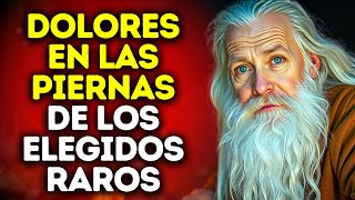 Los Elegidos Sienten Dolores en las Piernas – Pero Pocos Saben Por Qué