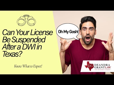 Can Your License Be Suspended After a DWI in Texas? Know What to Expect!