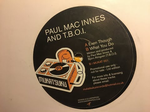 What You Do ~ Paul Mac Innes And T. B. O. I.