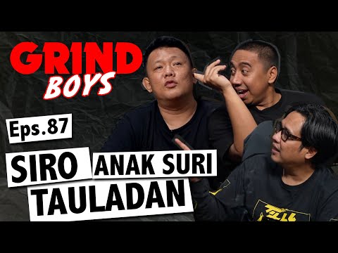 Grind Boys Eps.87 - Siro Anak Suri Tauladan