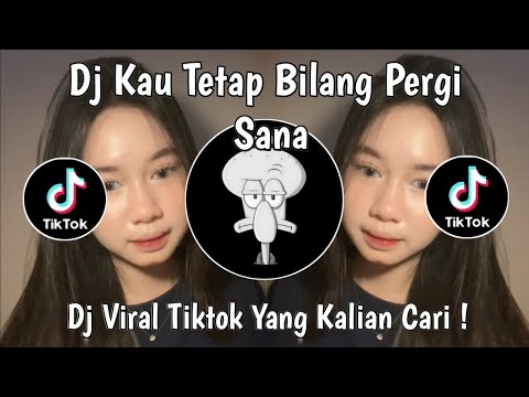 DJ KAU TETAP BILANG PERGI SANA | DJ AWAS NANTI JATUH CINTA SLOW VIRAL TIKTOK TERBARU 2025 !