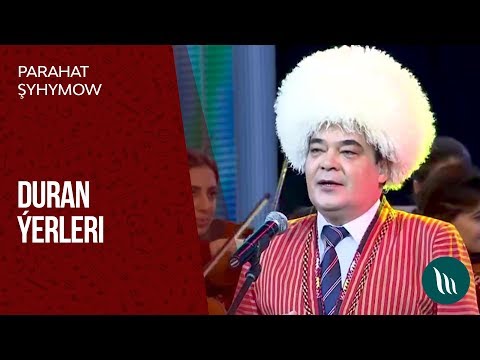 Parahat Shyhymow - Duran yerleri | 2018