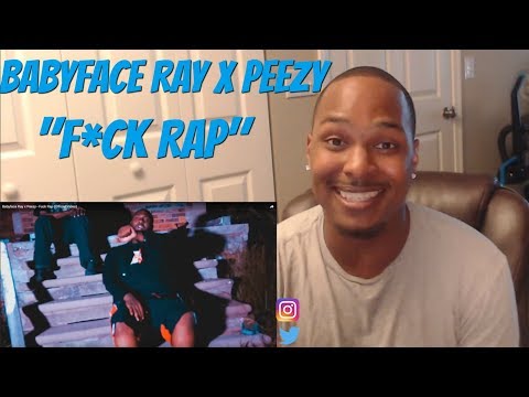 Babyface Ray x Peezy - Fuck Rap (REACTION)