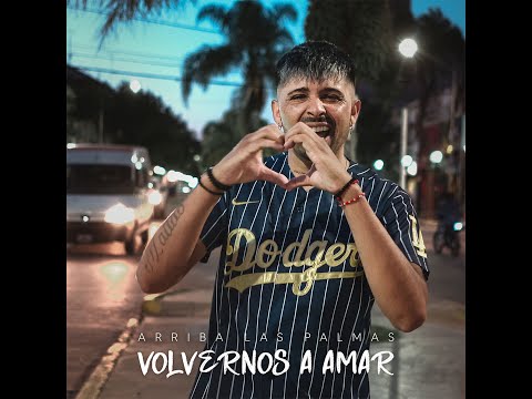 Arriba Las Palmas - Volvernos a Amar │ Videoclip Oficial