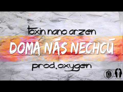 Toxin ft. Nano, Arzen Kvest - Doma nás nechcú (prod. Oxygen)
