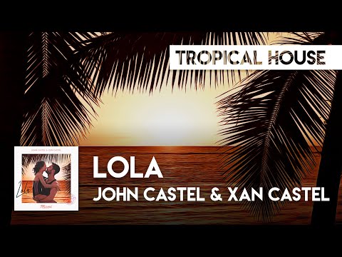 John Castel & Xan Castel - Lola [Official Lyric Video]