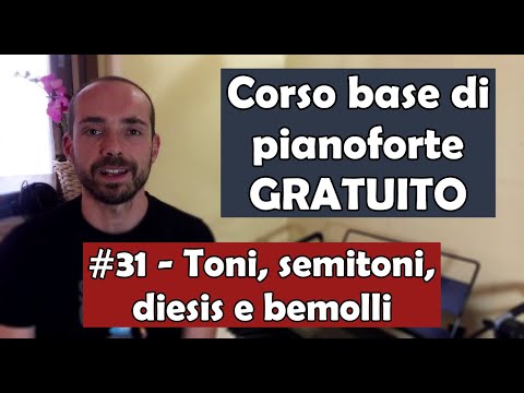 Corso Base di Pianoforte (GRATUITO), Lez.31: Toni, semitoni, diesis e bemolli