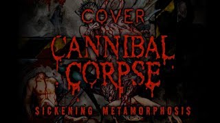 Cover Cannibal Corpse "Sickening Metamorphosis" by Ivan Vshivtsev