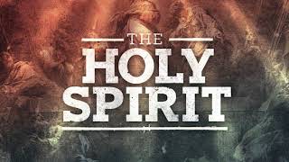 Holy Spirit: Part 3 - Audio Only