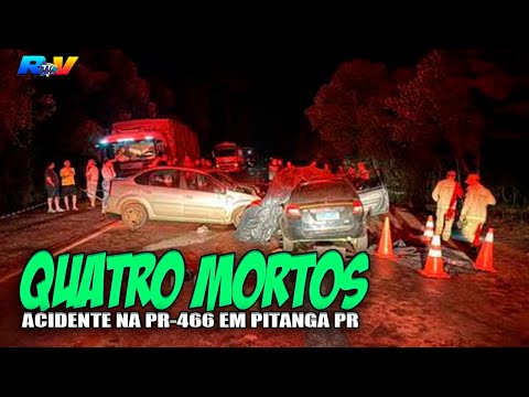 (( TRAGÉDIA NO PARANÁ )) Acidente termina com QUATRO MORTOS na PR-466 em Pitanga PR