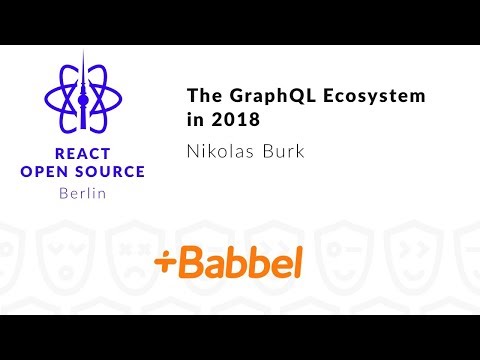 The GraphQL Ecosystem in 2018 - Nikolas Burk