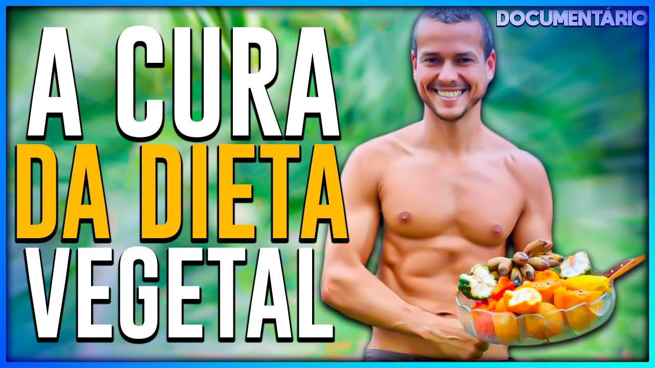 A CURA PELA ALIMENTAÇÃO VEGETAL - DOCUMENTÁRIO PLANTBASED/VEGETARIANO