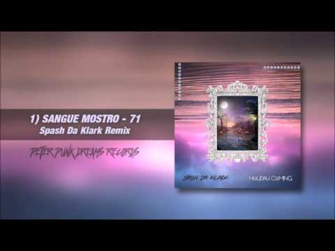 Sangue Mostro - 71 (Spash Da Klark Remix)