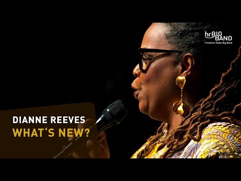 "WHAT'S NEW?" | Dianne Reeves | Frankfurt Radio Big Band | Vocals | Jazz | REUPLOAD