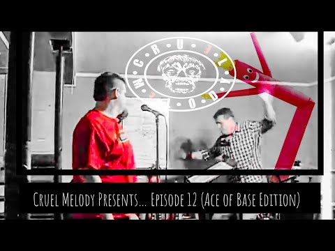 Cruel Melody Presents... Episode 12
