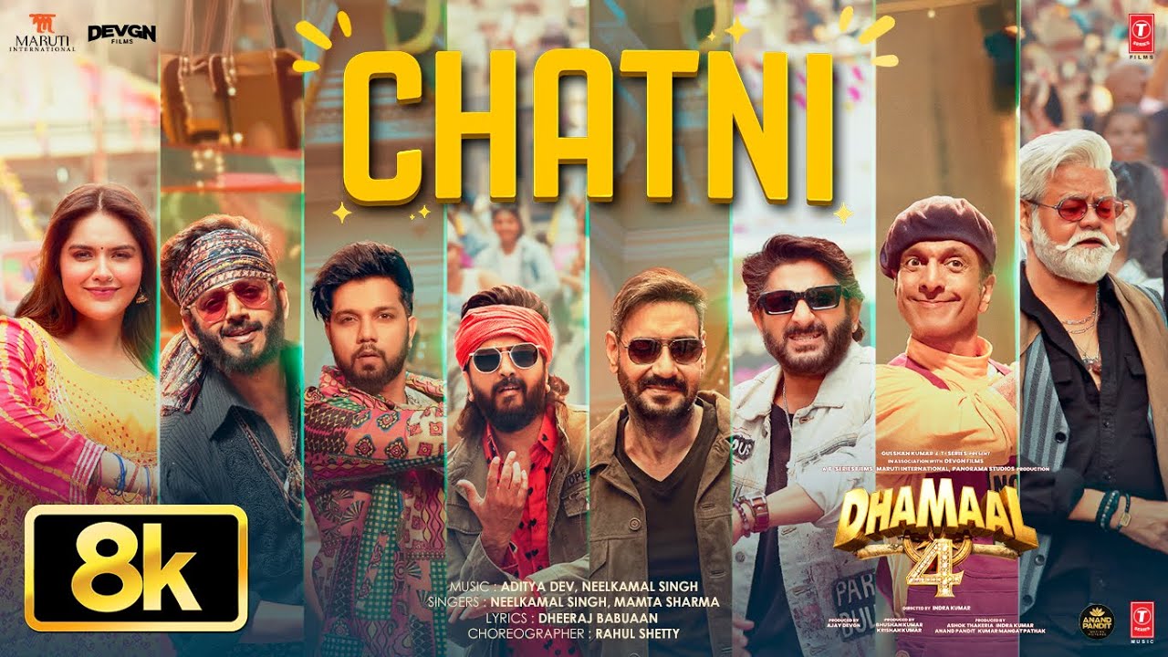Dhamaal 4: Chatni 8K Full Song | Ajay Devgn, Arshad,Ritiesh,Jaaved,Ravi | Neelkamal,Aditya,Mamta