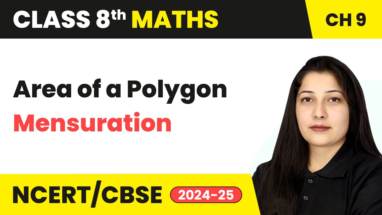 Area of a Polygon - Mensuration | Class 8 Maths Chapter 9 | CBSE 2024-25