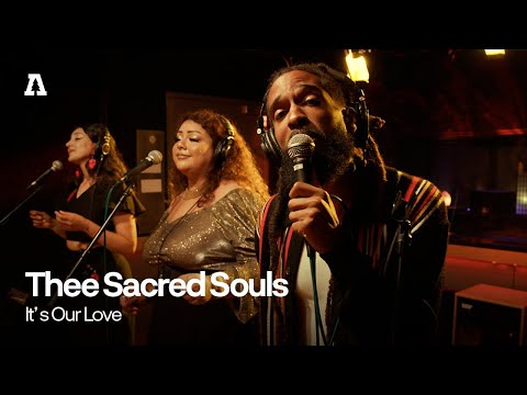 Thee Sacred Souls - It's Our Love | Audiotree Live