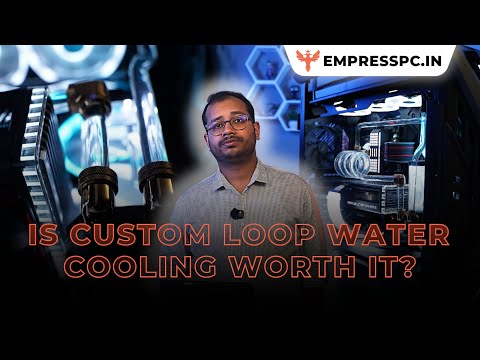 Is Custom Loop Water Cooling Worth It? EMPRESSPC.IN