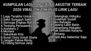Download lagu KUMPULAN LAGU POP GALAU AKUSTIK TERBAIK 2026 VIRAL TIK TOK PLUS LIRIK LAGU || kumpulan lagu sad 2026 mp3