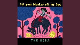 Get Your Monkey Off My Dog