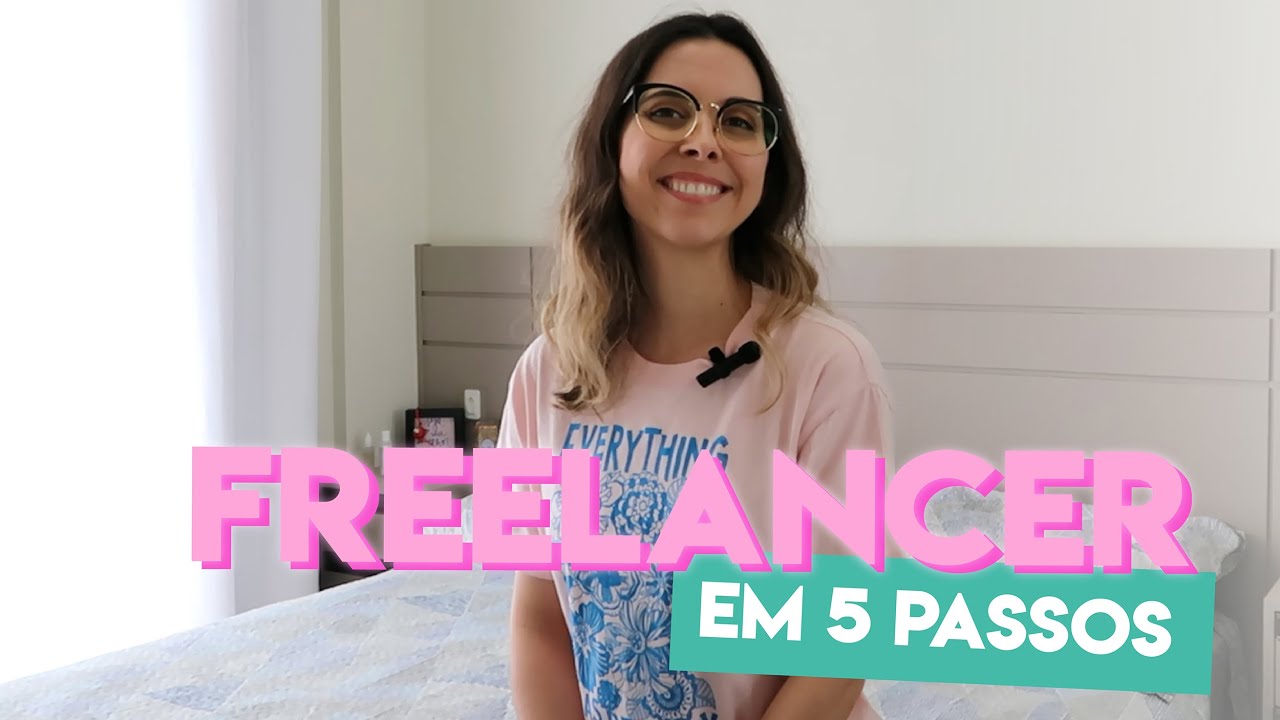 UMA SEMANA PARA SE TORNAR FREELANCER | Comece uma carreira freela em 5 passos