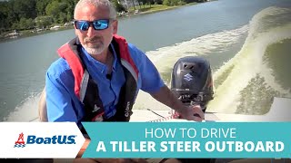 How To Drive A Tiller Steer Outboard Boat/Dinghy LIKE A PRO! | BoatUS