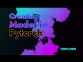 HOW TO CREATE A MODEL IN PYTORCH Method 1 Using Nn Sequential