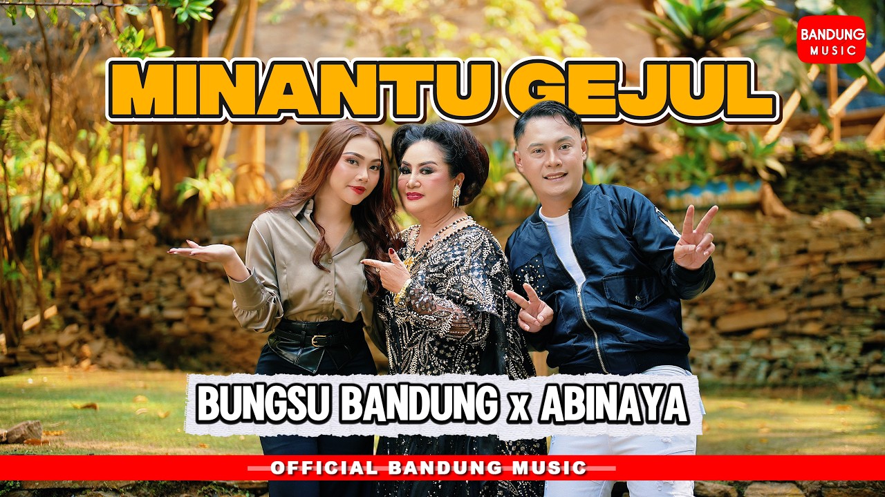 MINANTU GEJUL - Bungsu Bandung X Abinaya [Official BM]