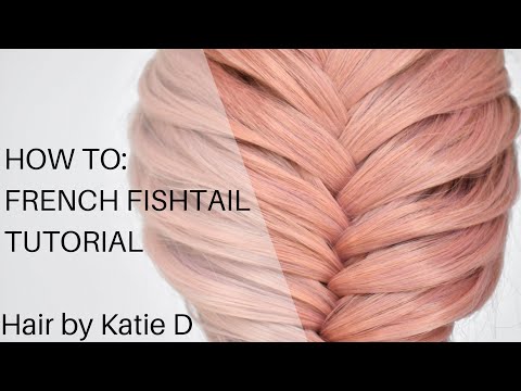 How to do a French Fishtail Braid - Hair by Katie D