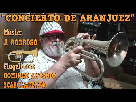 "CONCIERTO ARANJUÉZ":JOAQUÍN RODRIGO. Flugelhorn:DOMINGO ANTONIO SCAPOLATEMPO.