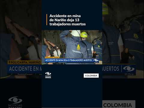 Más de 10 mineros fallecieron tras explosión en mina ilegal ubicada en Policarpa, Nariño