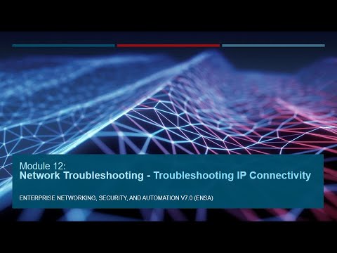 Module 12 Network Troubleshooting Part 2   Troubleshooting IP Connectivity