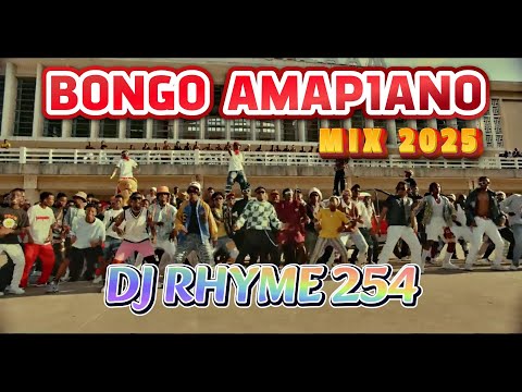 Best of Bongo Amapiano Mix 2025 | Tanzanian Nonstop Amapiano Hits - DJ Rhyme 254 | Party Mix 2025