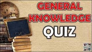 General Knowledge QUIZ!! Trivia/Test/Quiz