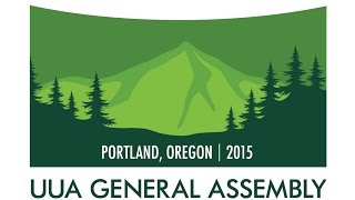 #304 General Session III of UUA General Assembly 2015