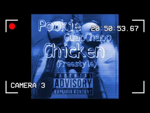 Pookie x GuapChapo- Chicken(Freestyle)