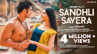 Sandhli Savera | Javed Ali (Official Video) | Siddharth & Alina | New Hindi Song 2022