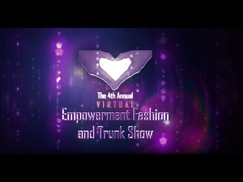 4th Annual Empowerment Fashion Show Video Virtual 2020