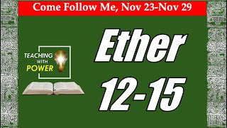 Ether 12-15, Come Follow Me, (Nov 23-Nov 29)