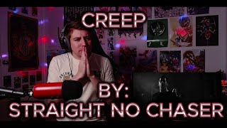 ALL THE FEELS!!!!! Blind reaction to Straight No Chaser - Creep