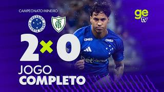 JOGO COMPLETO: CRUZEIRO X AMÉRICA-MG | CAMPEONATO MINEIRO | ge tv