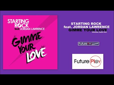 Starting Rock feat. Jordan Lawrence - Gimme Your Love