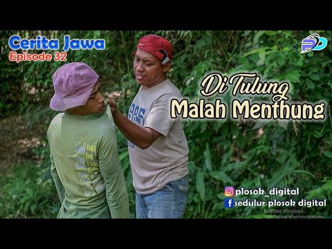 DI TULUNG MALAH MENTHUNG || Eps 32 || Cerita Jawa