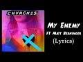 CHVRCHES My Enemy Lyrics Ft Matt Berninger